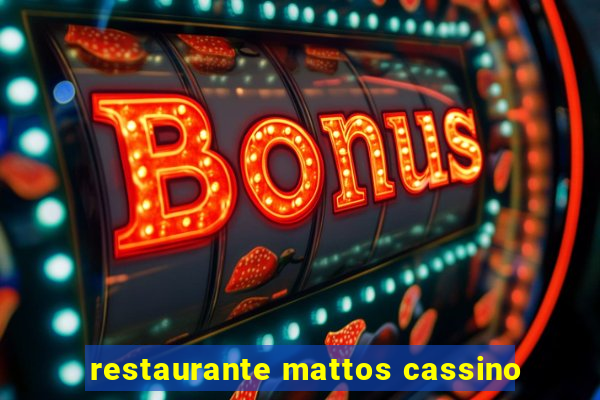 restaurante mattos cassino